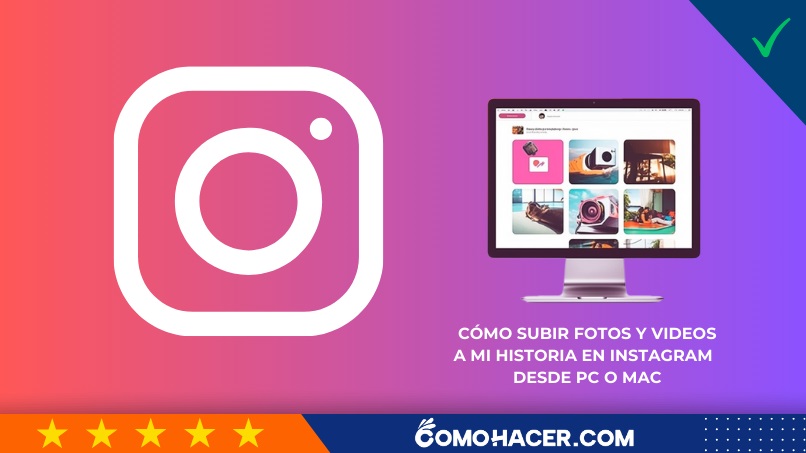 Cómo subir fotos y vídeos a mi historia de Instagram desde PC o Mac