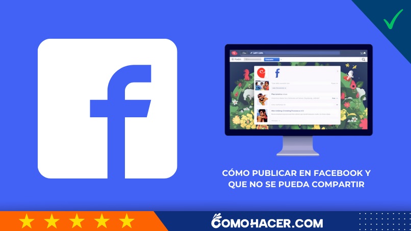 Cómo publicar en Facebook y que no se pueda compartir