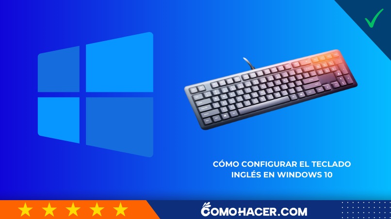 Cómo configurar el teclado inglés en Windows 10