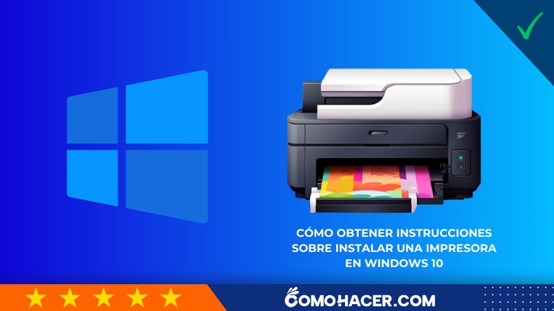Cómo obtener instrucciones sobre instalar una impresora en Windows 10