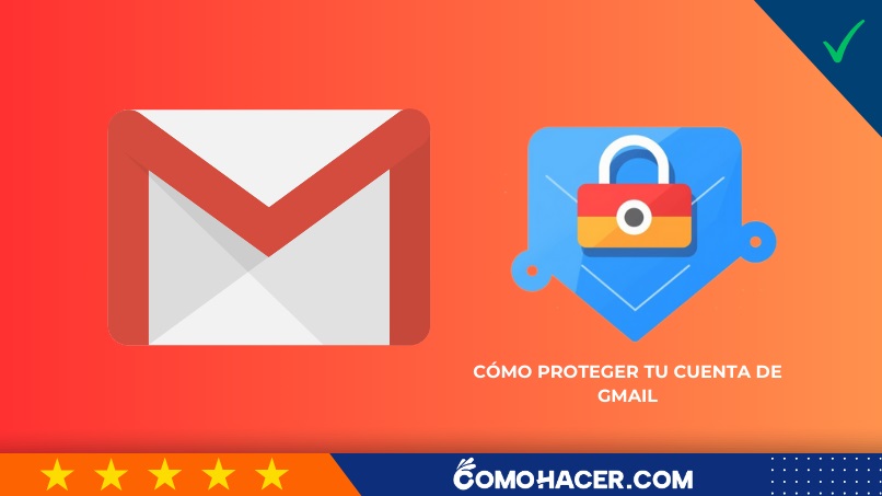 Cómo proteger tu cuenta de Gmail