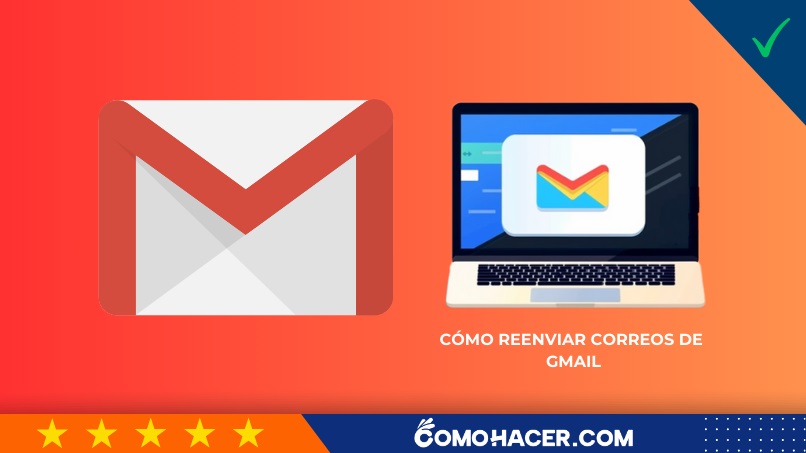 Cómo reenviar correos de Gmail